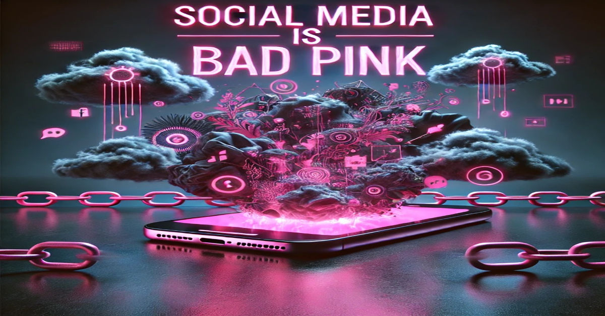 Social Media Is Bad Pink